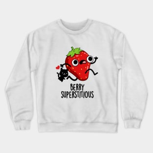 Berry Superstitious Cute Fruit Pun Crewneck Sweatshirt